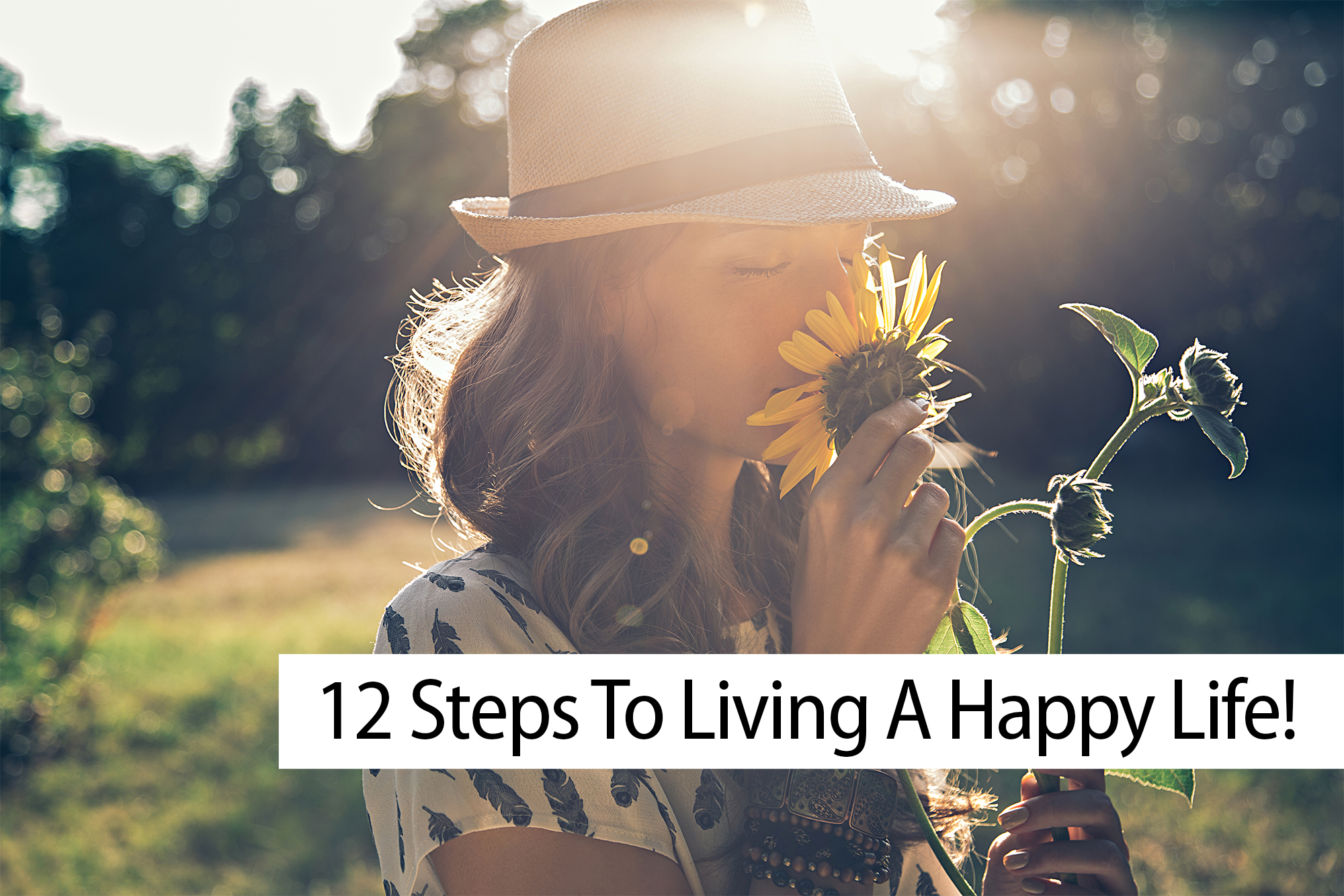 12 Steps to Living A Happy Life! By Sonia Ricotti